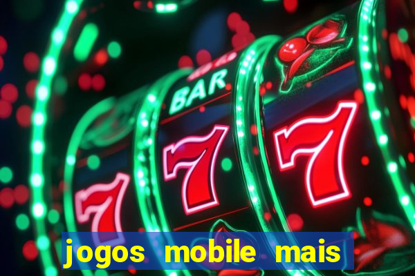 jogos mobile mais jogados 2024